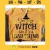 You say witch like its a bad thing svgHalloween shirt svgHalloween decor svgFunny halloween svgHalloween 2020 svg
