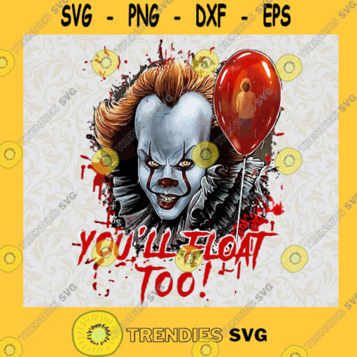 Youll Float Too SVG Balloon SVG Pennywise Horror Movies SVG