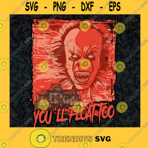 Youll Float Too SVG Pennywise Halloween SVG Youll Float Too Pennywise SVG