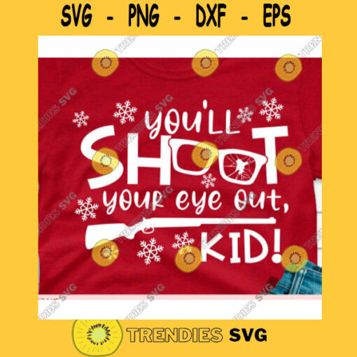 Youll shoot your eye out kid svgKids christmas shirt svgSnowflakes svgMerry Christmas svgChristmas cut file svg