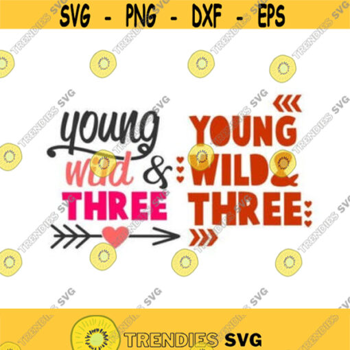 Young Wild and Three Cuttable Design SVG PNG DXF eps Designs Cameo File Silhouette Design 489