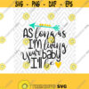 Your Baby Ill Be SVG DXF EPS Ai Png and Pdf Cutting Files for Electronic Cutting Machines