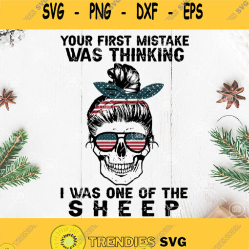 Your First Mistake Was Thinking I Was One Of The Sheep Svg Skull Mom Svg
