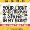 Your Light Will Always Shine In My Heart SVG Cut File Cricut Commercial use Instant Download Silhouette Memorial SVG Design 753