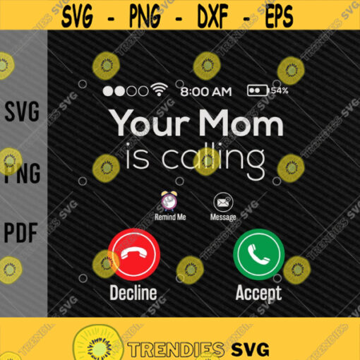 Your Mom Is Calling svgPhone Screen svgPhone Calling svgDigital DownloadPrintSublimationCut files Design 241