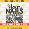 Your Nails Say Everything About You SVG Cut File Cricut Commercial use Clip art Silhouette Nail Tech SVG Nail Artist SVG Design 854