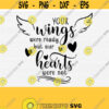 Your Wings Were Ready But Our Hearts Were Not Svg File For Cricut Memorial Svg Halo Svg Png Eps Dxg Pdf Silhouette Cameo Cut Files Design 126