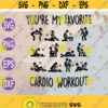 Youre My Favorite Cardio Workout Boyfriend Girlfriend Husband Fiance Wife Naughty Anniversary clipart svg png eps dxf digital file Design 20