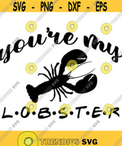 Youre My Lobster Decal Files cut files for cricut svg png dxf Design 526