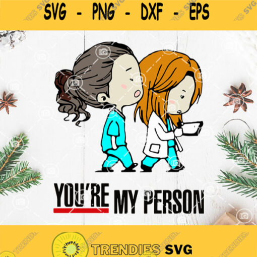 Youre My Person Svg Nurse Svg Doctor Svg People Drawing Svg