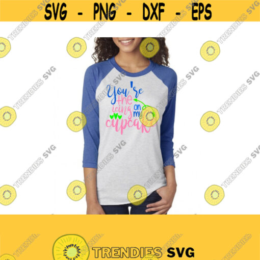 Youre The Icing On My Cupcake SVG DXF EPS Ai Png and Pdf Cutting Files for Electronic Cutting Machines