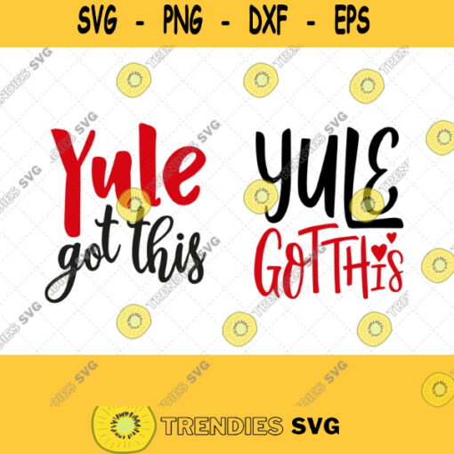 Yule Got This svg Bundle File For Cricut Or for T shirts Christmas Gift. 627