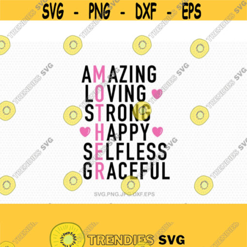 amazing loving strong happy selfless graceful mother day svg mothers day cutting file for cricut and Silhouette cameo Svg Dxf Png Eps Jpg Design 444
