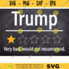 anti trump svg anti trump shirt anti trump cutting trump Review very bad not recommend anyone but trump 1 Star Rating trump svg anti copy