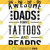 awesome dads have tattoos and beards svg png digital cut file fathers day themed Design 34