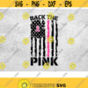 back the pink Svg Freedom fighter Svg Freedom Patriotic svg back pink Svg Breast Cancer Awareness Legal Svg back the pink png dxf eps