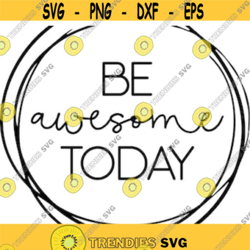 be awesome today inspirational badge svg and png digital cut file Design 21