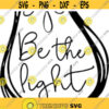 be the light inspirational quote lightbulb svg and png digital cut file Design 18