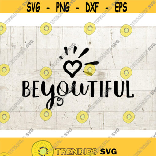 be you svg beautiful svg beyoutiful svg Beauty Quote svg body positive self love motivational inspirational quote svg Design 642