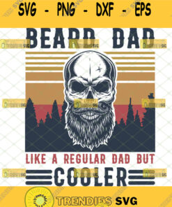 Beard Dad Like A Regular Dad But Cooler Happy Fathers Day Vintage Svg Skull With Beard Svg 1 Svg