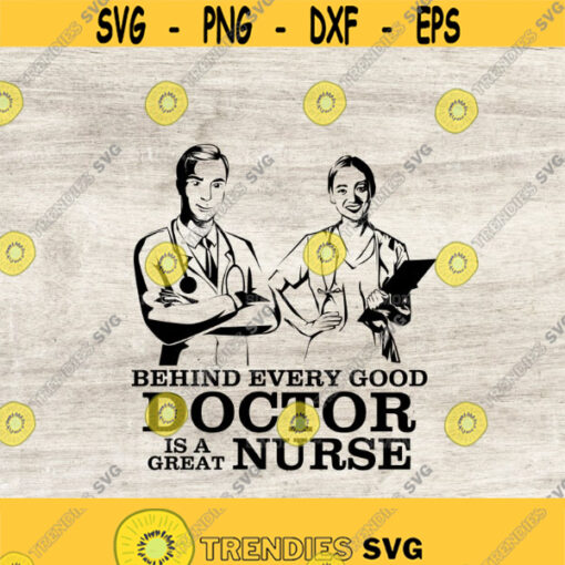 behind every good doctor is a great nurse doctor silhouette nurse silhouette Decal Files cut files for cricut svg png eps and jpg Design 177