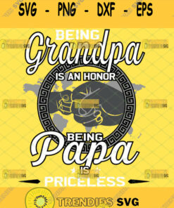 Being A Grandpa Is An Honor Being A Papa Is Priceless Svg Fist Bump Svg Fathers Day Gift Design