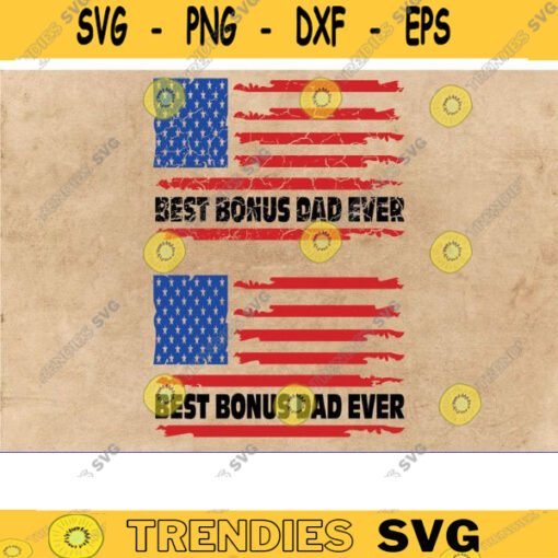 best bonus dad ever flag bonus dad svg American flag bonus dad svg best bonus dad ever svg USA flag best bonus dad ever svg stepdad svg Design 753 copy
