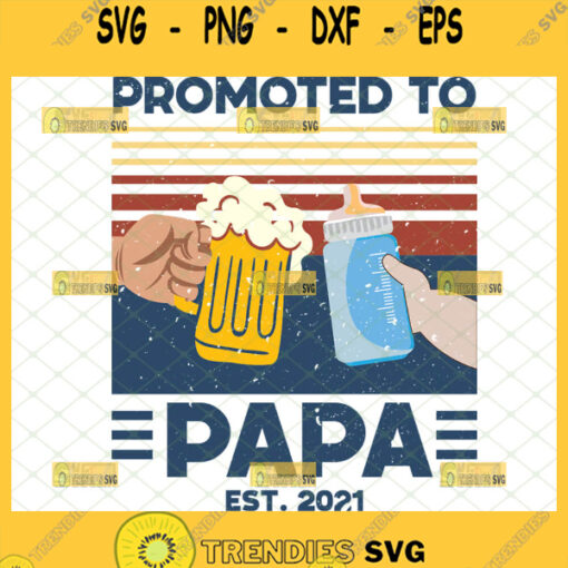 best dad promoted to papa est 2021 svg fathers day beer and baby bottle svg vintage 1