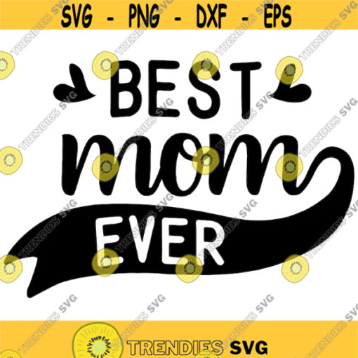 best mom ever plus free best mum ever file included svg png digital cut file mothers day themed Design 52