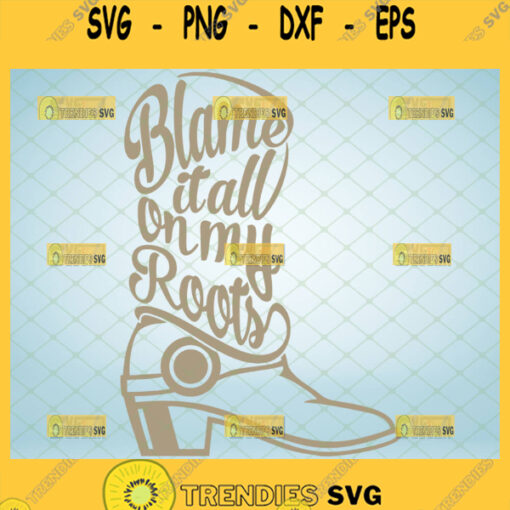 blame it all on my roots svg garth brooks svg cowboy boot svg country music svg