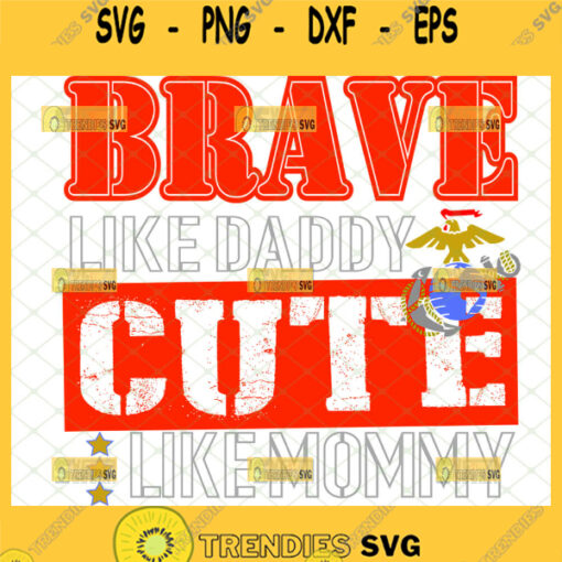 brave like daddy cute like mommy svg diy baby clothes marine corps svg 1