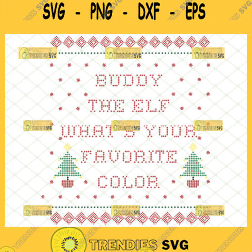 buddy the elf whats your favorite color svg ugly christmas sweater svg