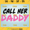 call her daddy svg fathers day shirt svg 1
