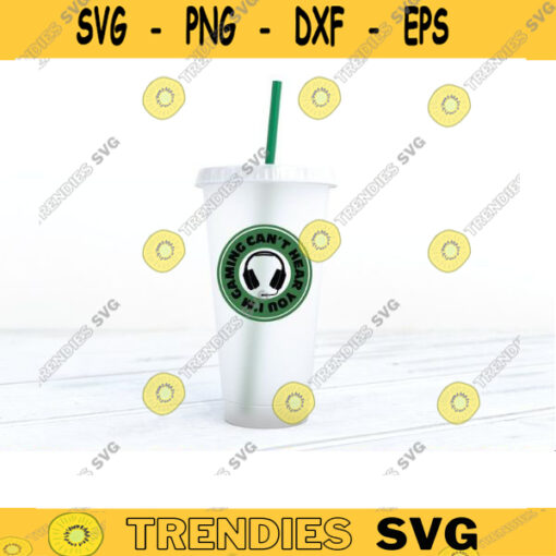 cant hear you im gaming svg gamer svg video game svg full wrap svg venti Cold Cup Svg cold cup svg tumbler svg coffee cup svg Design 883 copy