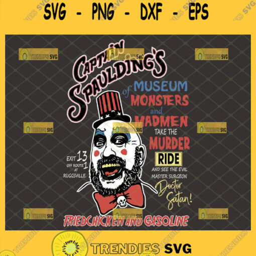captain spauldings museum of monsters and madmen svg rob zombie svg fried chicken and gasoline house of 1000 corpses horror inspired