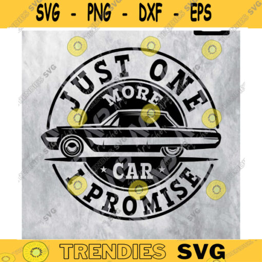 car svg Just One More Car I Promise Svg Funny Vintage Retro Cars Car Collector Birthday Present Mechanic Gifts svg for cut Design 93 copy
