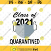 class of 2021 quarantined Funny Graduation svg files for cricutDesign 235 .jpg