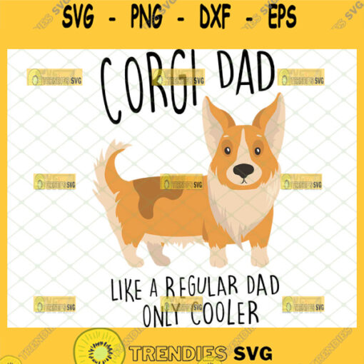 corgi dad like a regular dad only cooler svg diy fathers day gift ideas for dog lovers 1