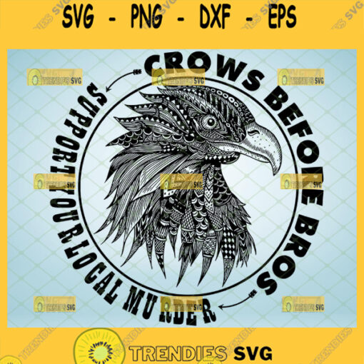 crows before bros support your local murder svg diy gifts for raven crow lovers