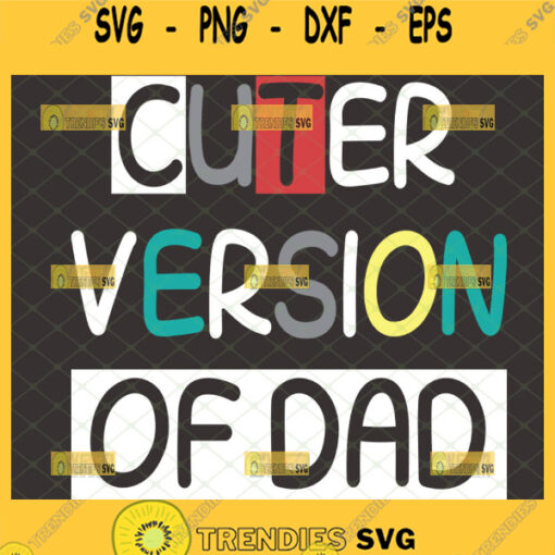 cuter version of dad svg diy baby clothes svg toddler boy girl shirt svg onesie kid ideas 1