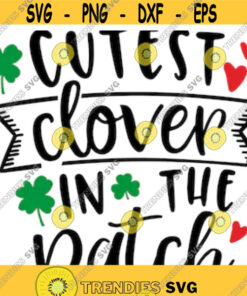 cutest clover in the patch quote svg and png digital cut file st.patricks day themed Design 24