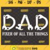 dad fixer of all things svg mechanic handyman fathers day svg