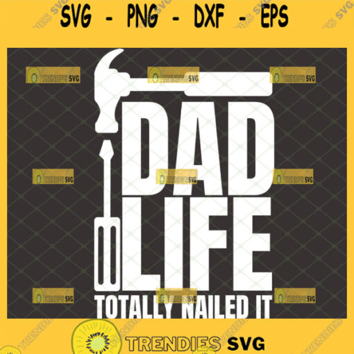 dad life nailed it svg funny daddy svg hammer and screwdriver tools svg 1