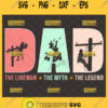 dad the lineman the myth the legend svg fathers day gifts electrician svg Power lineman svg voltage svg 1