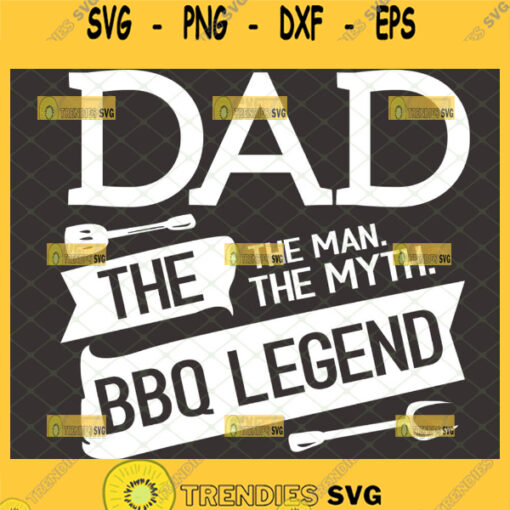 dad the man the myth the bbq legend svg diy grilling gift ideas for fathers day dad apron svg 1