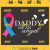 daddy of an angel svg child Baby memorial svg ribbon and butterflies svg 1