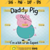daddy pig im a bit of an expert svg fathers day mug design 1