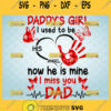 daddys girl i used to be his angel now he is mine i miss you dad svg memorial svg miss dad svg loss of father gift