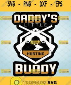 daddys little hunting buddy svg hunting rifle svg baby onesie ideas for deer hunter