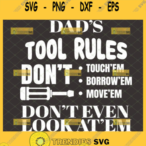 dads tool rules svg dont touch borrow move em svg 1